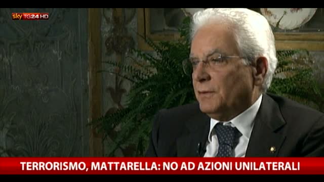 Terrorismo, Mattarella: no ad azioni unilaterali