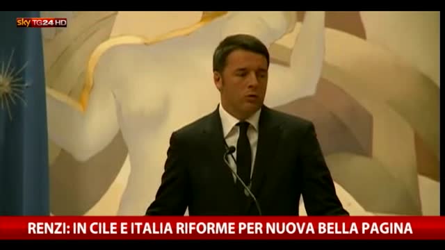 Renzi: in Cile e Italia riforme per una nuova bella pagina