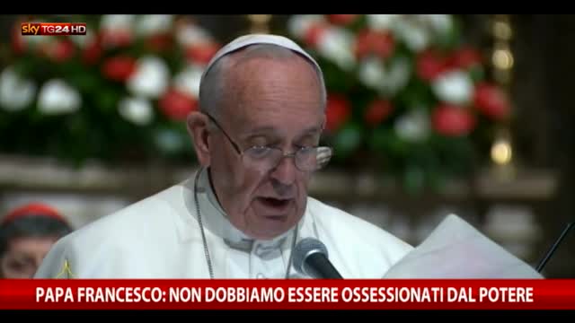 Papa Francesco: non dobbiamo essere ossessionati dal potere 