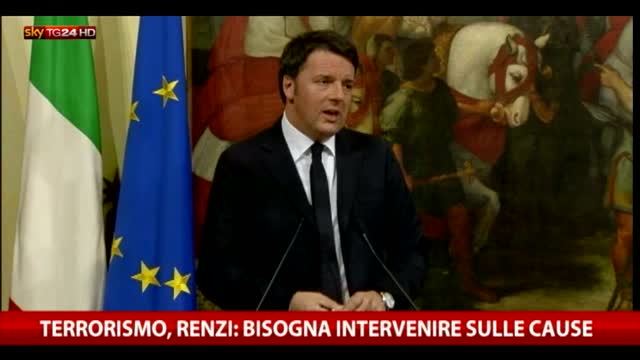 Terrorismo, Renzi: bisogna intervenire sulle cause