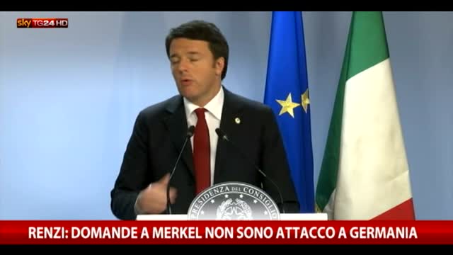 Renzi: domande a Merkel non sono attacco a Germania