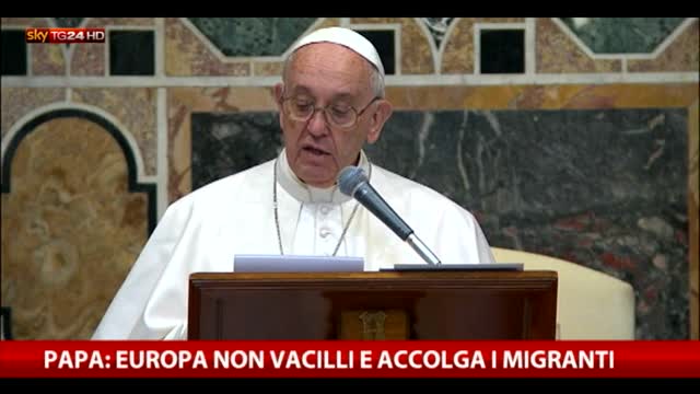 Papa Europa non vacilli e accolga migranti
