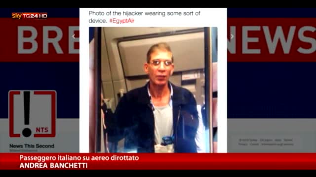 Aereo Egyptair dirottato, a Sky TG24 l'ostaggio italiano