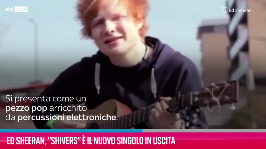 VIDEO Ed Sheeran, Shivers è il nuovo singolo in uscita