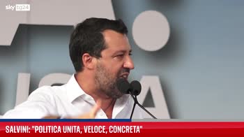 Salvini: "La politica deve essere unita, veloce e concreta"