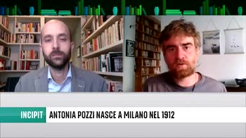 Incipit, Paolo Cognetti racconta Antonia Pozzi