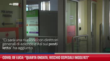 Covid, De Luca: ?Quarta ondata, rischio ospedali ingolfati?