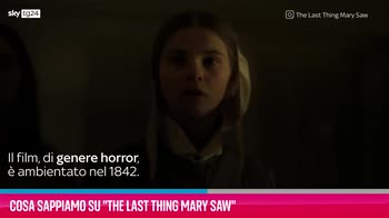 VIDEO Cosa sappiamo su "The Last Thing Mary Saw"