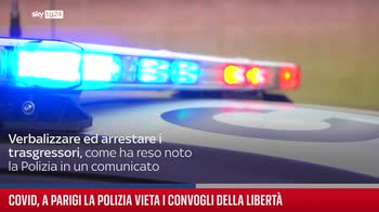 Covid, a Parigi la polizia vieta i convogli della libert�