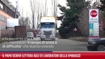 Il Papa scrive lettera agli ex lavoratori della Embraco