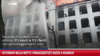 Guerra in Ucraina, atterrati i paracadutisti russi a Kharkiv