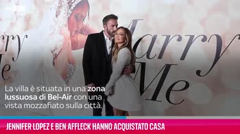 VIDEO Jennifer Lopez e Ben Affleck hanno acquistato casa