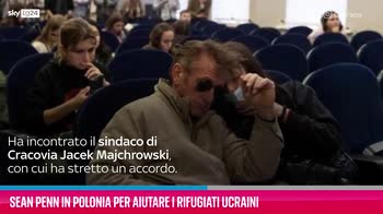 VIDEO Sean Penn in Polonia per aiutare i rifugiati ucraini