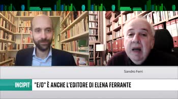 Ferri: “Cosa significa essere anche l’editore di Ferrante”