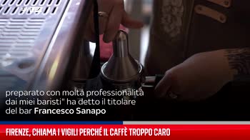 Firenze, chiama i vigili perch� il caff� troppo caro