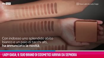 VIDEO Lady Gaga, il suo brand di cosmetici arriva da Sephor