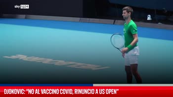 Covid, Djokovic: "No al vaccino, rinuncio a US Open"