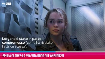 VIDEO Emilia Clarke: la mia vita dopo due aneurismi