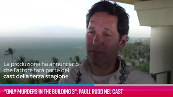 VIDEO Only Murders In The Building 3, Paull Rudd nel cast
