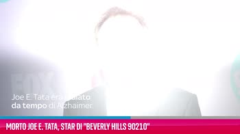 VIDEO Morto Joe E. Tata, star di Beverly Hills 90210