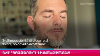 VIDEO Daniele Bossari racconta la malattia su Instagram