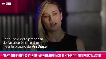 VIDEO Fast and Furious X, il personaggio di Brie Larson