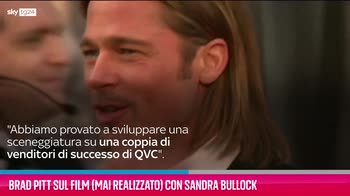 VIDEO Brad Pitt sul film (mai realizzato) con Sandra Bulloc