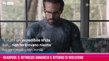 VIDEO Deadpool 3, Reynolds annuncia il ritorno di Wolverine