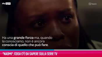 VIDEO "Naomi", cosa c'è da sapere sulla serie tv