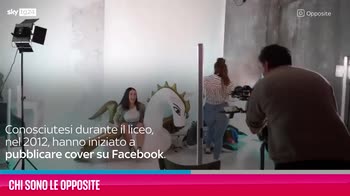 VIDEO Chi sono le Opposite