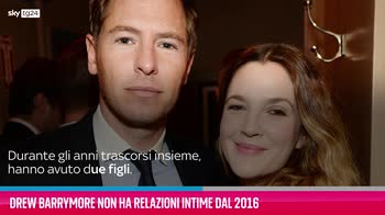 VIDEO Drew Barrymore non ha relazioni intime dal 2016