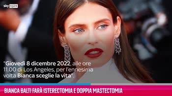 VIDEO Bianca Balti farà isterectomia e doppia mastectomia