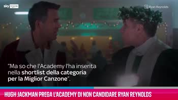 VIDEO Jackman prega l'Academy di non candidare Ryan Reynold