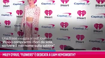 VIDEO Miley Cyrus, "Flowers" è dedicata a Liam Hemsworth?