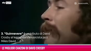 VIDEO David Crosby, le migliori canzoni