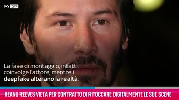 VIDEO Keanu Reeves contro i ritocchi digitali