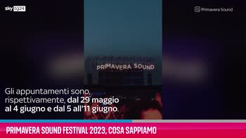 VIDEO Primavera Sound Festival 2023, cosa sappiamo